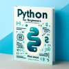 Programmazione Python per Principianti: Scopri i Tuoi Primi Passi nel Mondo del Coding