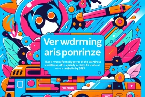 Scopri le API WordPress: Il Futuro del Tuo Sito nel 2025